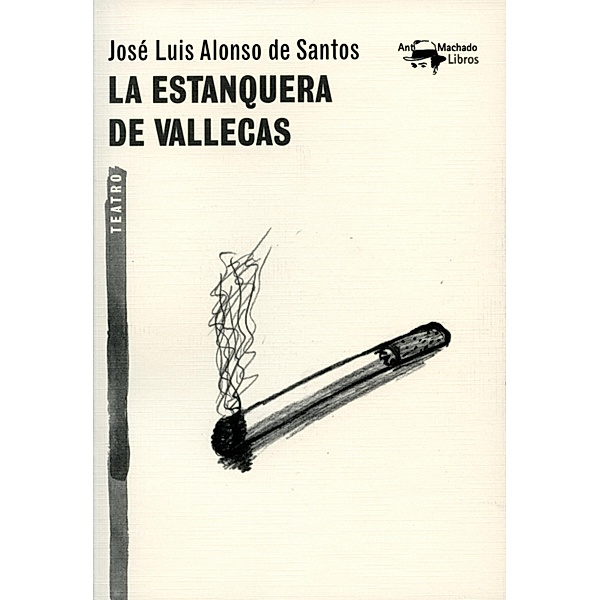 La estanquera de Vallecas / A. Machado Bd.35, José Luis Alonso de Santos