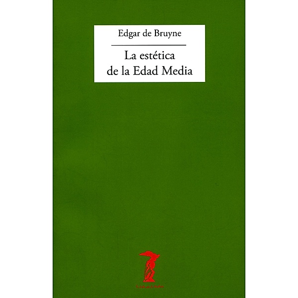 La estética de la Edad Media / La balsa de la Medusa, Edgar De Bruyne