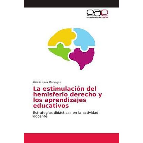 La estimulación del hemisferio derecho y los aprendizajes educativos, Giselle Ivana Maranges