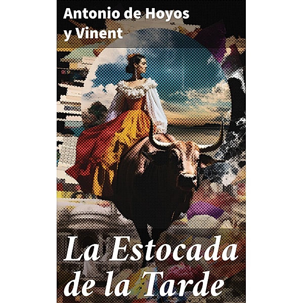 La Estocada de la Tarde, Antonio de Hoyos y Vinent