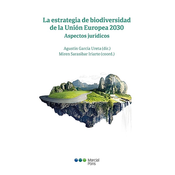 La estrategia de biodiversidad de la Unión Europea 2030, Agustín García Ureta, Miren Sarasibar Iriarte