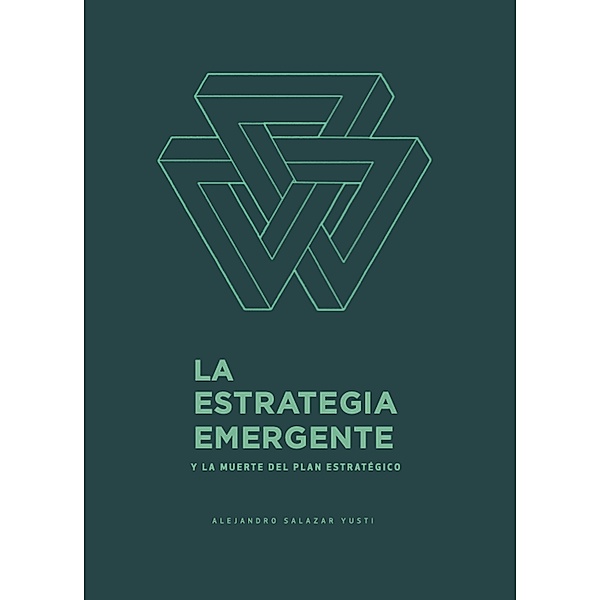 La Estrategia Emergente (1, #1) / 1, Alejandro Salazar