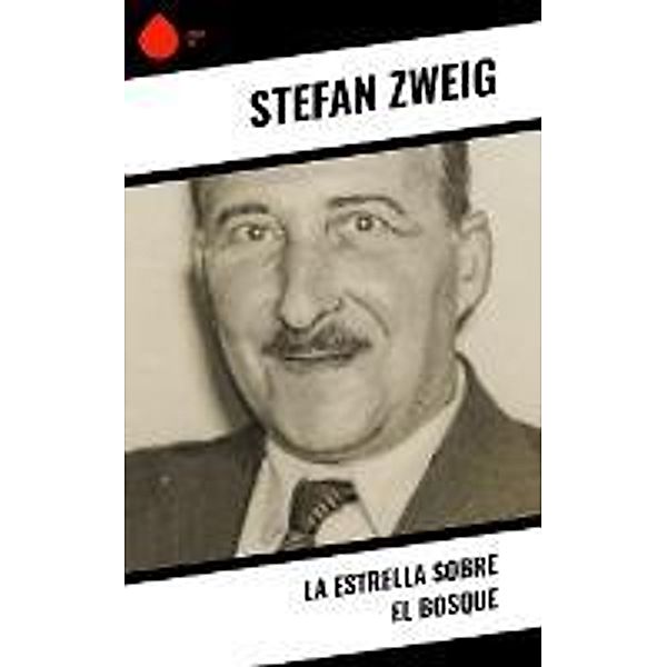 La estrella sobre el bosque, Stefan Zweig