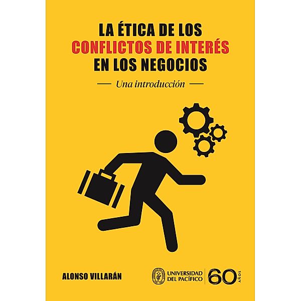 La ética de los conflictos de interés en los negocios, Alonso Villarán