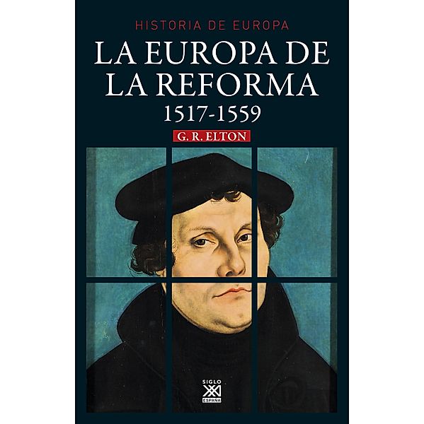 La Europa de la Reforma / Historia de Europa Bd.17, G. R. Elton