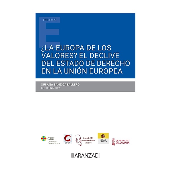¿La Europa de los valores? El declive del Estado de Derecho en la Unión Europea / Estudios, Susana Sanz Caballero