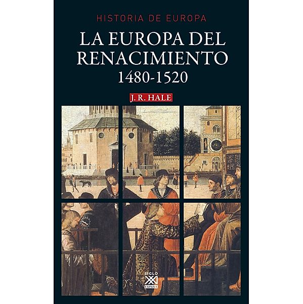 La Europa del Renacimiento / Historia de Europa Bd.16, J. R. Hale