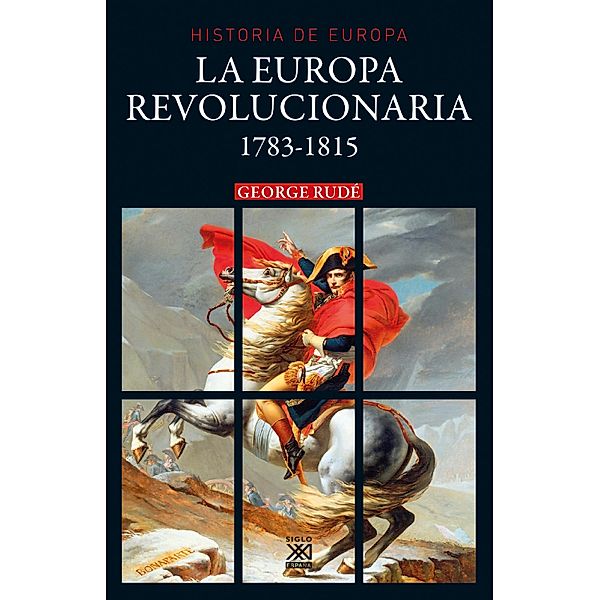 La Europa revolucionaria 1783-1815 / Nueva Historia de Europa Bd.8, George Rudé