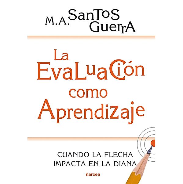 La evaluación como aprendizaje / Educación Hoy Bd.200, Miguel Ángel Santos Guerra