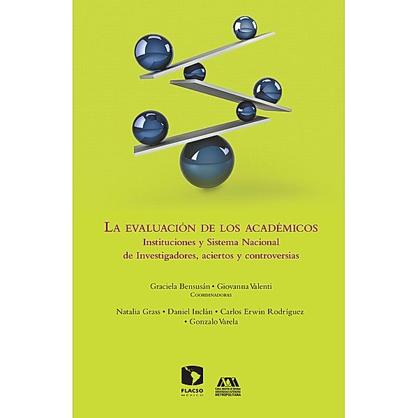 La evaluación de los académicos, Graciela Bensusán, Giovanna Valenti, Gonzalo Varela, Natalia Grass, Daniel Inclán, Carlos Erwin Rodríguez