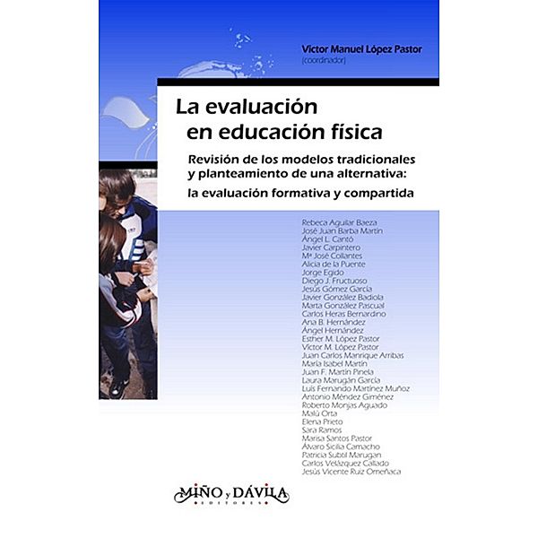 La evaluación en educación física / Educación Física y Deporte en la escuela, Víctor Manuel López Pastor