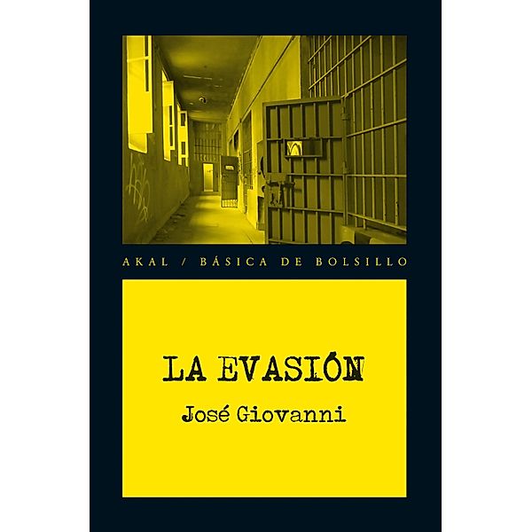 La evasión / Básica de Bolsillo - Serie Novela Negra, José Giovanni