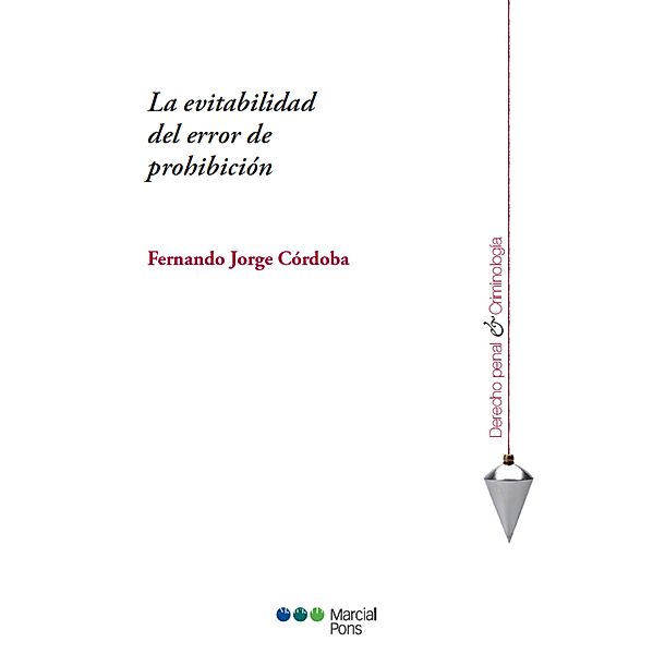 La evitabilidad del error de prohibición / Derecho Penal y Criminología, Fernando Jorge Córdoba