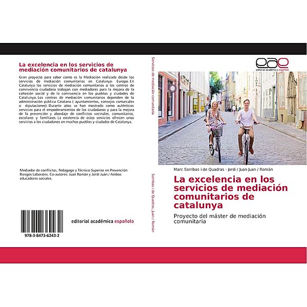 La excelencia en los servicios de mediación comunitarios de catalunya, Marc Sorribas  i de Quadras, Jordi / Juan Juan / Román