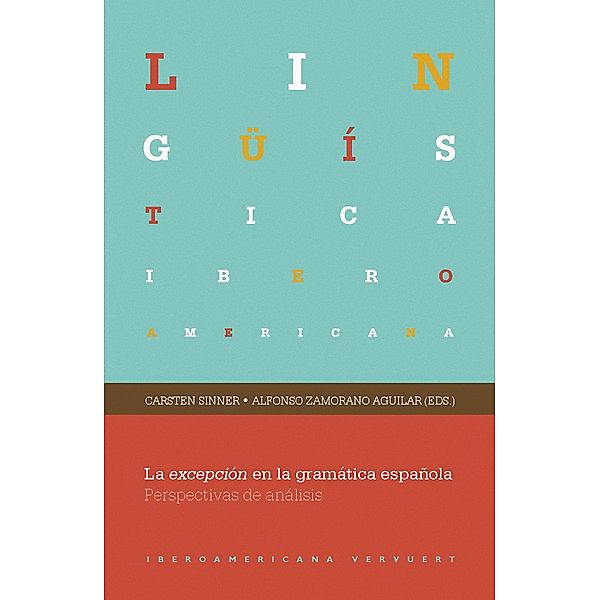 La excepción en la gramática española / Lingüística Iberoamericana Bd.41