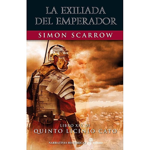 La exiliada del emperador (XIX) / Serie Cato y Macro Bd.19, Simon Scarrow