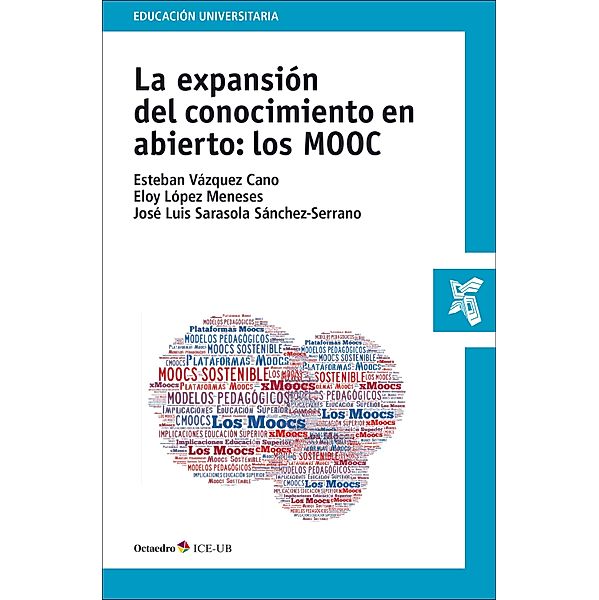 La expansión del conocimiento en abierto: los MOOC / Educación Universitaria, Esteban Vázquez Cano, Eloy López Meneses, José Luis Sarasola Sánchez-Serrano