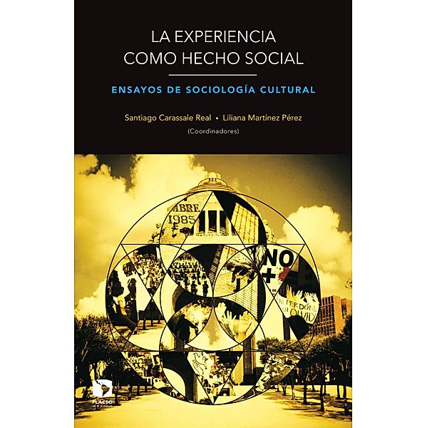 La experiencia como hecho social, Santiago Carassale, Liliana Martínez Pérez, Jorge Eduardo Suárez Gómez, Eufemio Franco Pimentel, Carlos Nazario Mora Duro, Lucio Israel Cervantes Porrúa, Luis Manuel Hernández Aguilar, Jorge Lavín García, Federico Gobato