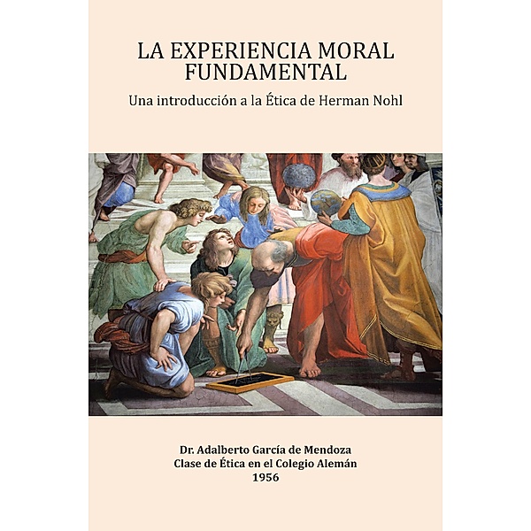 La Experiencia Moral Fundamental, Adalberto García de Mendoza