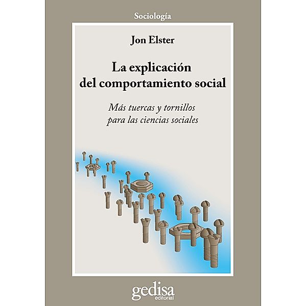 La explicación del comportamiento social / Cladema Sociologia, Jon Elster