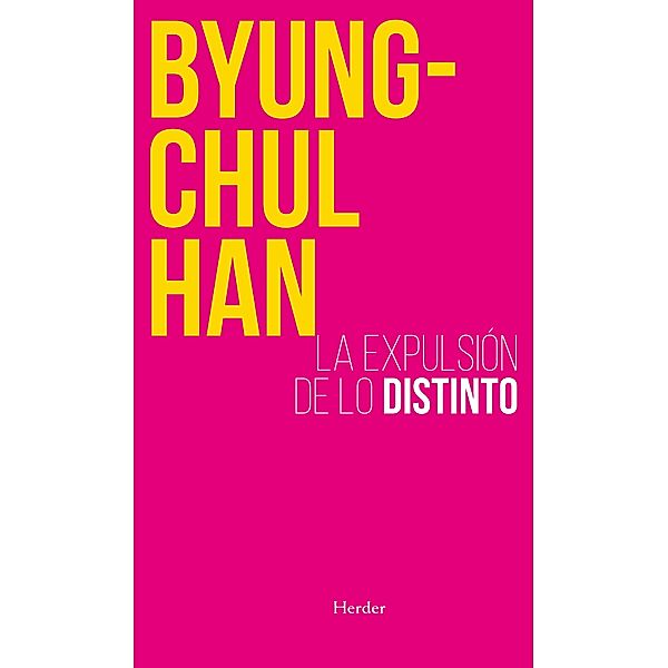 La expulsión de lo distinto (nueva ed.), Byung-Chul Han
