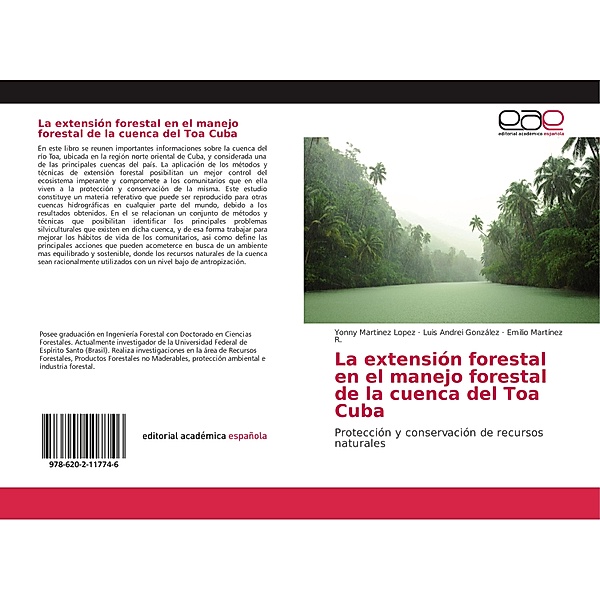 La extensión forestal en el manejo forestal de la cuenca del Toa Cuba, Yonny Martinez López, Luis Andrei González, Emilio Martínez R.