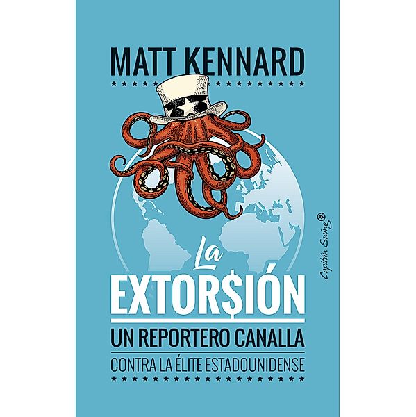 La extorsión / ENSAYO, Matt Kennard