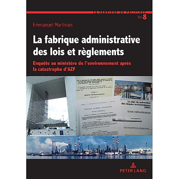 La fabrique administrative des lois et règlements / La Fabrique du politique Bd.8, Emmanuel Martinais