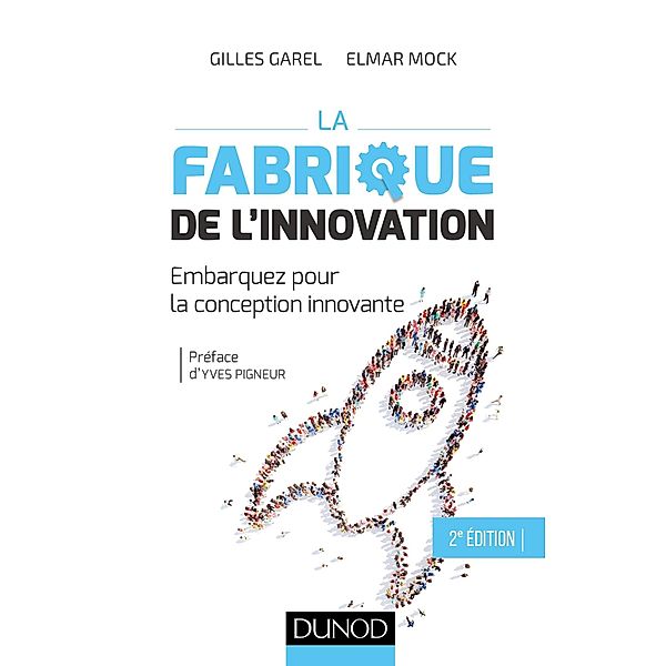 La fabrique de l'innovation- 2e éd. / Hors Collection, Gilles Garel, Elmar Mock