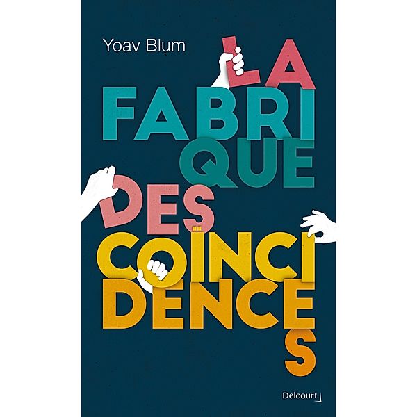 La Fabrique des coïncidences / Delcourt Littérature, Yoav Blum