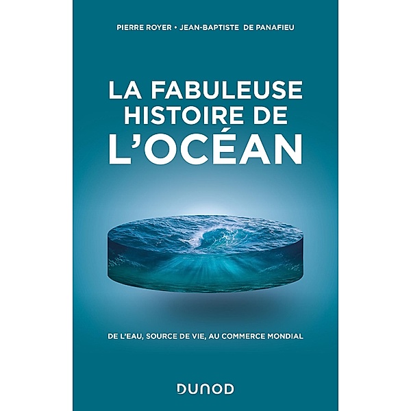 La fabuleuse histoire de l'Océan / Hors Collection, Pierre Royer, Jean-Baptiste de Panafieu