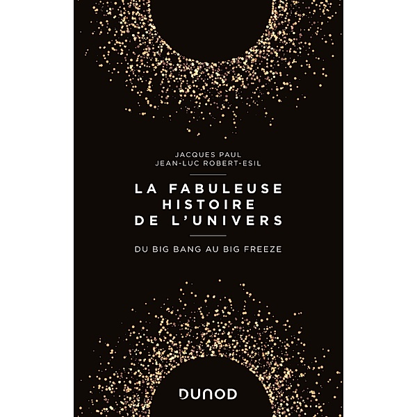 La fabuleuse histoire de l'Univers / Hors Collection, Jacques Paul, Jean-Luc Robert-Esil
