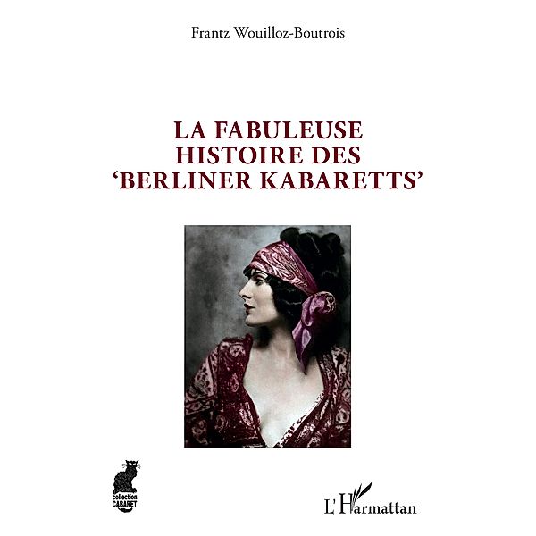 La fabuleuse histoire des 'Berliner Kabaretts', Wouilloz-Boutrois Frantz Wouilloz-Boutrois
