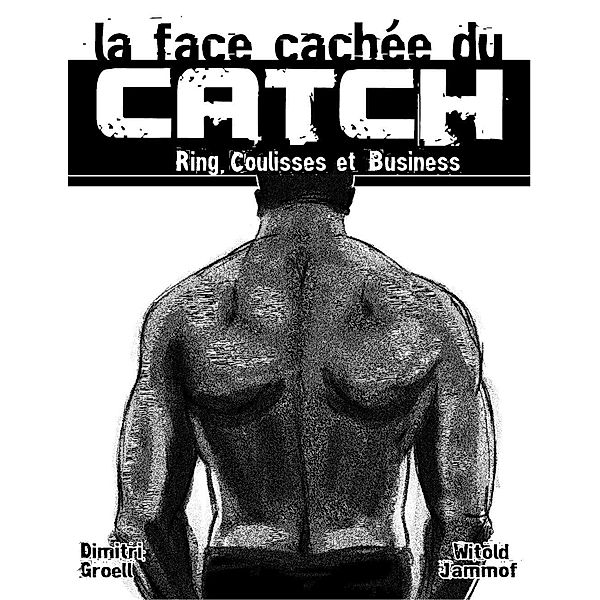 La face cachée du catch, Dimitri Groell, Jan Niedbala