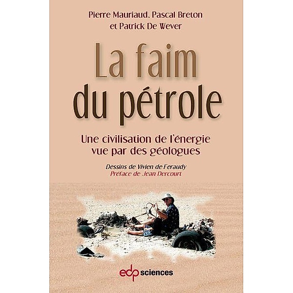 La faim du pétrole, Pierre Mauriaud, Pascal Breton, Patrick de Wever