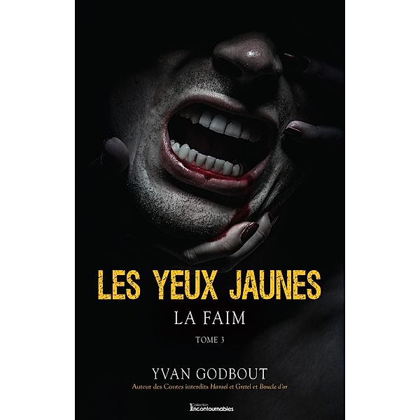 La faim / Serie Les yeux jaunes, Godbout Yvan Godbout