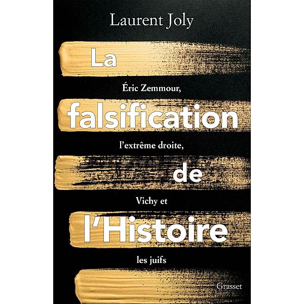 La falsification de l'Histoire / essai français, Laurent Joly
