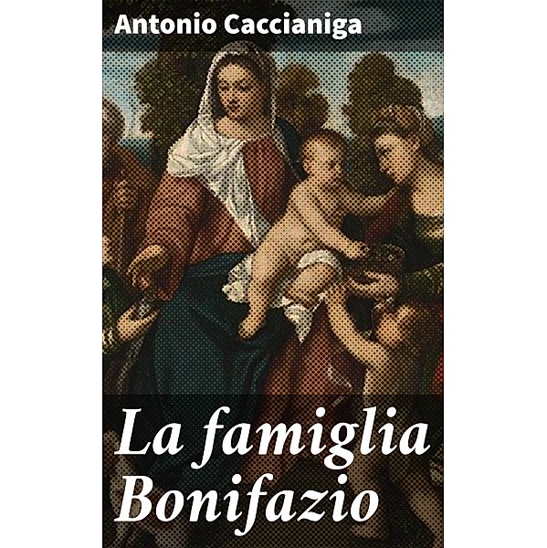 La famiglia Bonifazio, Antonio Caccianiga