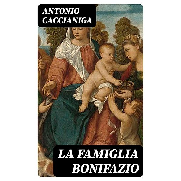 La famiglia Bonifazio, Antonio Caccianiga