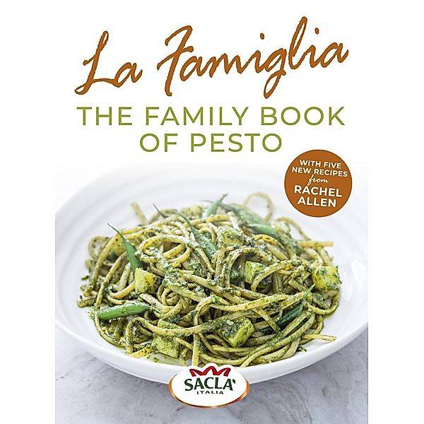 La Famiglia. The Family Book of Pesto, Sacla'