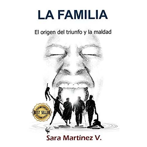 La Familia, el origen del Triunfo y la Maldad, Sara Martínez