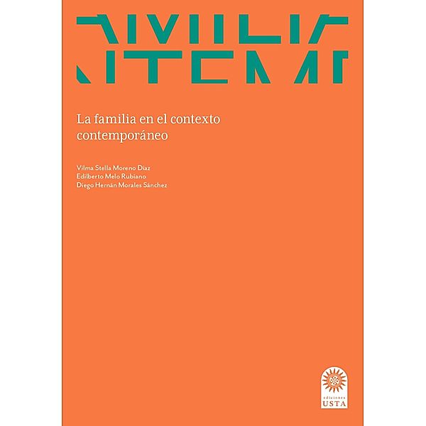 La familia en el contexto contemporáneo / Derecho, Vilma Stella Moreno Díaz, Edilberto Melo Rubiano, Diego Hernán Morales Sánchez