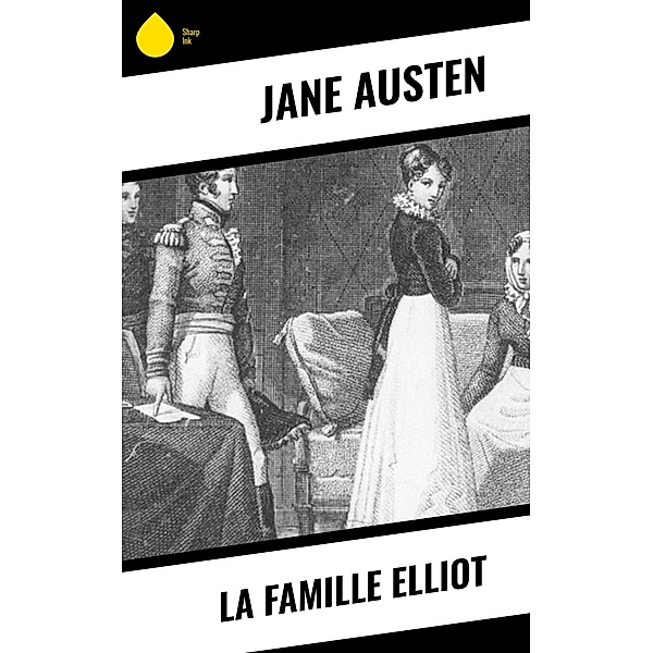La Famille Elliot, Jane Austen