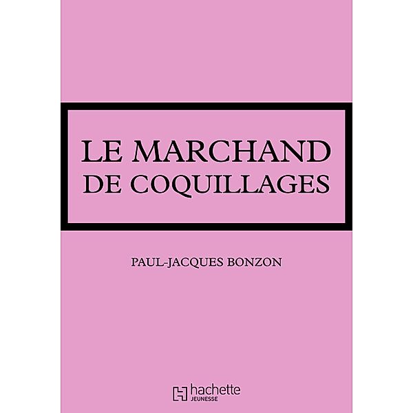 La famille HLM - Le Marchand de coquillages / Les Classiques de la Rose, Paul-Jacques Bonzon
