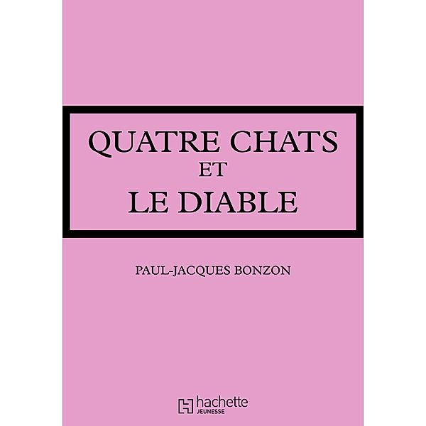 La famille HLM - Quatre chats et le diable / Les Classiques de la Rose, Paul-Jacques Bonzon