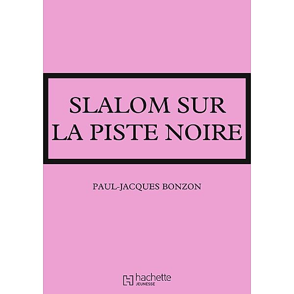 La famille HLM - Slalom sur la piste noire / Les Classiques de la Rose, Paul-Jacques Bonzon