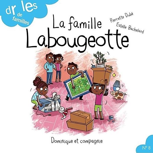 La famille Labougeotte / Dominique et compagnie, Pierrette Dubé