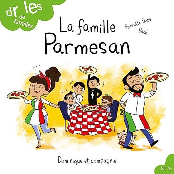 La famille Parmesan / Dominique et compagnie, Pierrette Dubé