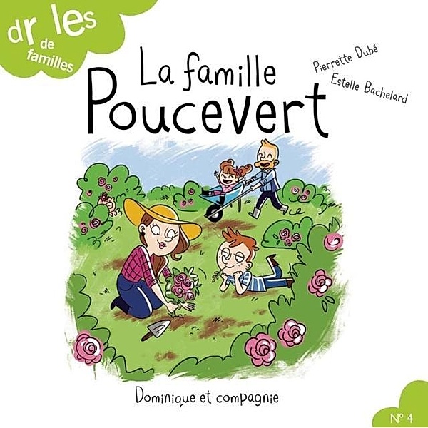 La famille Poucevert / Dominique et compagnie, Pierrette Dubé