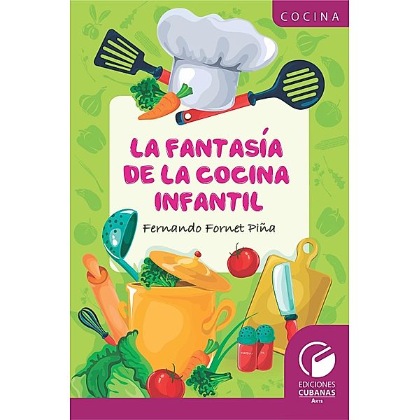 La fantasía de la cocina infantil, Fernando Fornet Piña